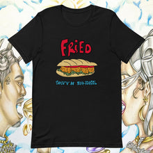 Load image into Gallery viewer, Fried Unisex T-shirt